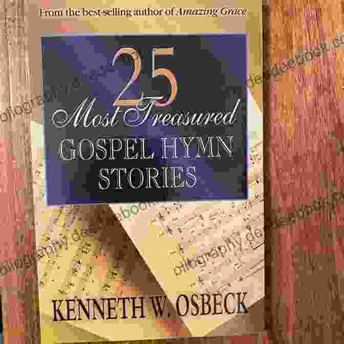 Amazing Grace 25 Most Treasured Gospel Hymn Stories