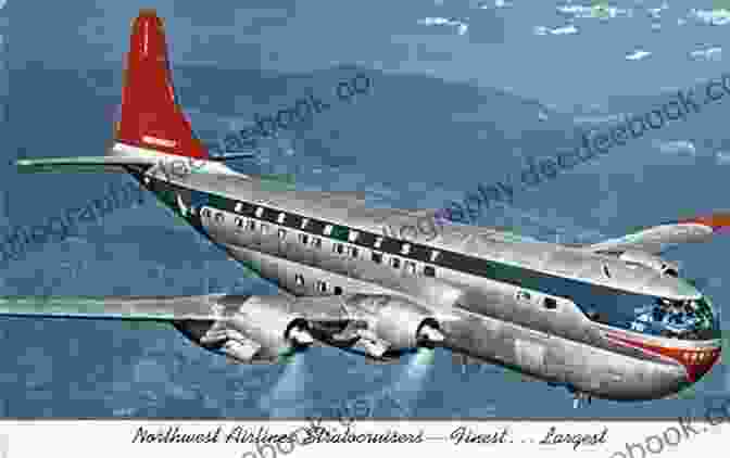 Boeing 377 Stratocruiser Classic Propeller Plane In Flight Classic Propliners Of The Golden Age