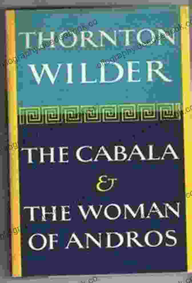 Interconnection Of The Cabala And The Woman Of Andros, Illustrating The Symbolic And Esoteric Connections. The Cabala And The Woman Of Andros: Two Novels (Harper Perennial Modern Classics)