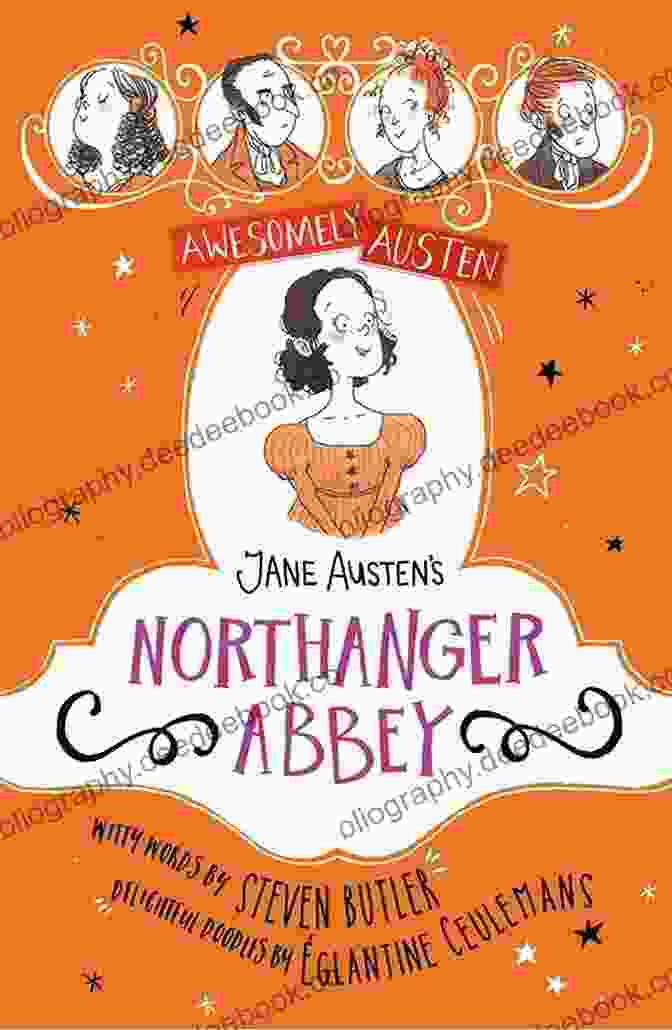 Jane Austen's Northanger Abbey, Awesomely Austen, Illustrated And Retold Jane Austen S Northanger Abbey (Awesomely Austen Illustrated And Retold 6)