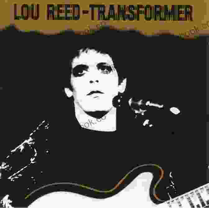 Lou Reed's Seminal Album, 'Transformer', Released In 1972 I Ll Be Your Mirror: The Collected Lyrics