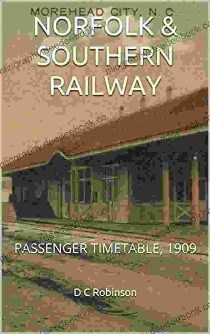 Norfolk Southern Railway Passenger Timetable 1909 NORFOLK SOUTHERN RAILWAY: PASSENGER TIMETABLE 1909