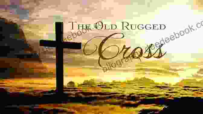 The Old Rugged Cross 25 Most Treasured Gospel Hymn Stories