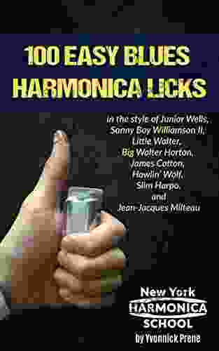 100 Easy Blues Harmonica Licks: Over 100 Audio Examples