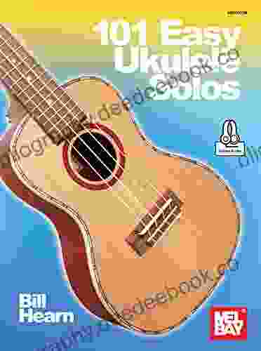 101 Easy Ukulele Solos Bill Hearn