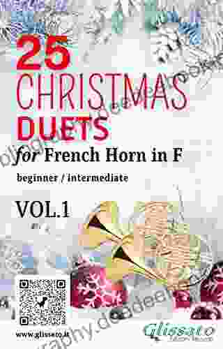 25 Christmas Duets For French Horn In F VOL 1: Easy For Beginner/intermediate