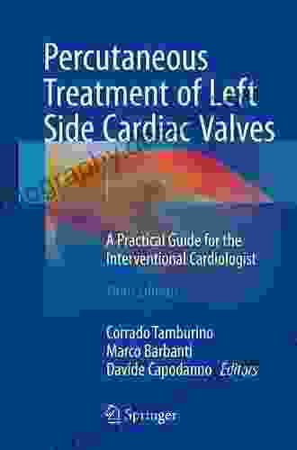 Percutaneous Treatment Of Left Side Cardiac Valves: A Practical Guide For The Interventional Cardiologist