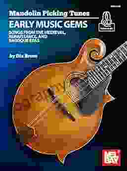 Mandolin Picking Tunes Early Music Gems: Songs From The Medieval Renaissance And Baroque Eras