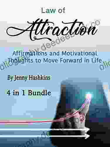 Law Of Attraction: Affirmations And Motivational Thoughts To Move Forward In Life