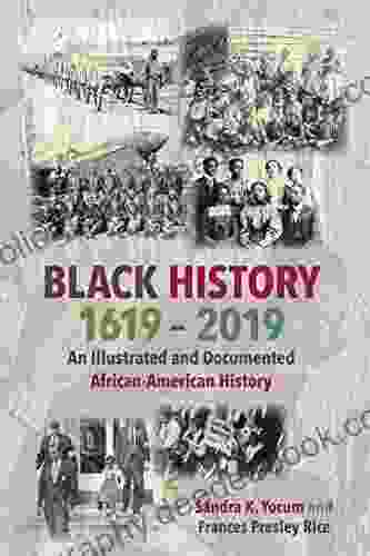 Black History 1619 2024: An Illustrated And Documented African American History