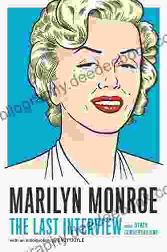 Marilyn Monroe: The Last Interview: And Other Conversations (The Last Interview Series)