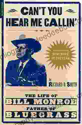 Can T You Hear Me Calling: The Life Of Bill Monroe Father Of Bluegrass