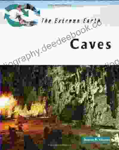 Caves (The Extreme Earth) Jeanne K Hanson