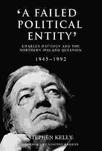A Failed Political Entity : Charles Haughey And The Northern Ireland Question 1945 1992