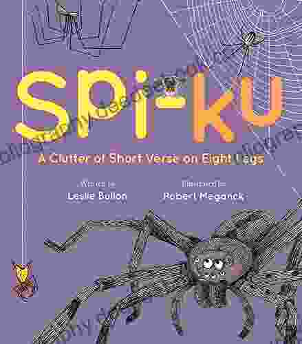 Spi Ku: A Clutter Of Short Verse On Eight Legs