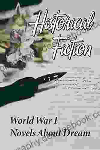 Historical Fiction: World War I Novels About Dream: World War 1 Alternate History Novel