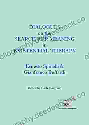 Dialogues On The Search For Meaning In Existential Therapy (SEA Dialogues 1)