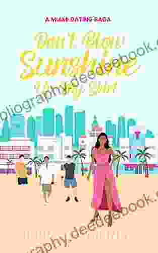 Don T Blow Sunshine Up My Skirt: A Miami Dating Saga