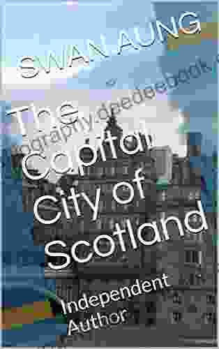 The Capital City Of Scotland: Independent Author