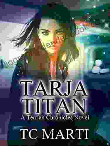 Tarja Titan: A Terrian Chronicles Novel (The Terrian Chronicles 1)