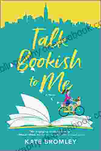 Talk Bookish To Me: A Novel