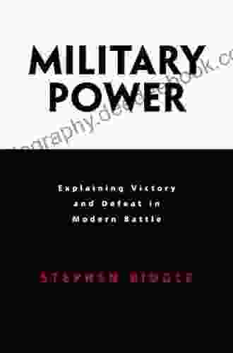 Military Power: Explaining Victory And Defeat In Modern Battle