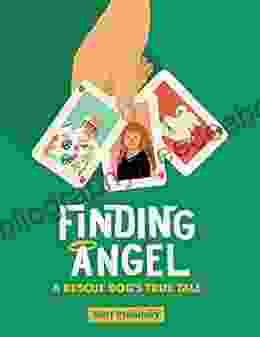 Finding Angel: A Rescue Dog S True Tale