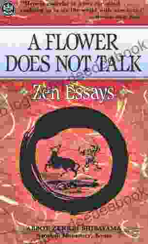 Flower Does Not Talk: Zen Essays