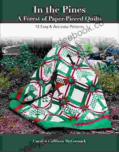 In The Pines: A Forest Of Paper Pieced Quilts: 12 Easy Accurate Patterns