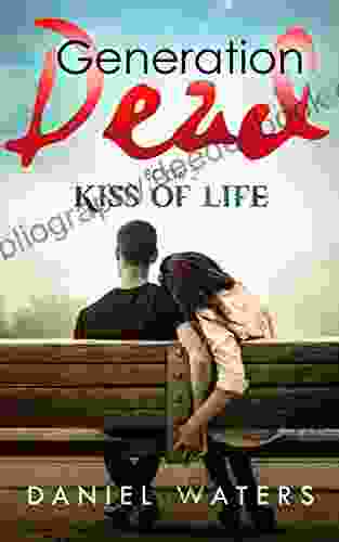 Generation Dead 2: Kiss Of Life