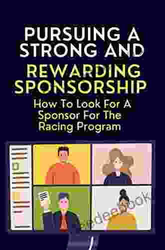 Pursuing A Strong And Rewarding Sponsorship: How To Look For A Sponsor For The Racing Program