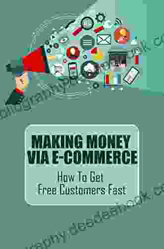Making Money Via E Commerce: How To Get Free Customers Fast