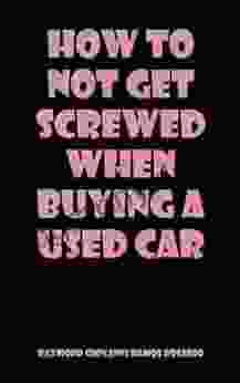 How To Not Get Screwed When Buying A Used Car