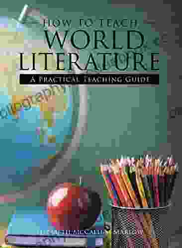 How To Teach World Literature: A Practical Teaching Guide