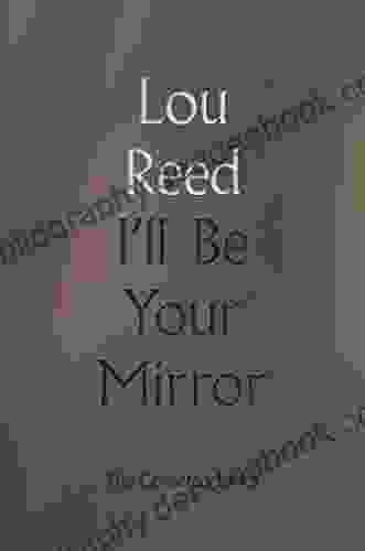 I Ll Be Your Mirror: The Collected Lyrics