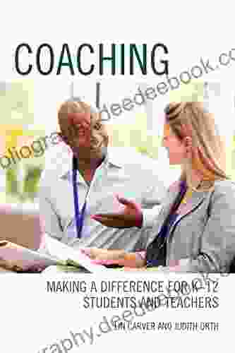 Coaching: Making A Difference For K 12 Students And Teachers