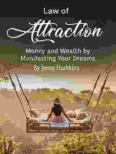 Law Of Attraction: Money And Wealth By Manifesting Your Dreams
