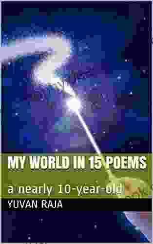 My World In 15 Poems: A Nearly 10 Year Old