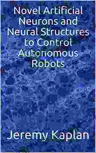 Novel Artificial Neurons And Neural Structures To Control Autonomous Robots