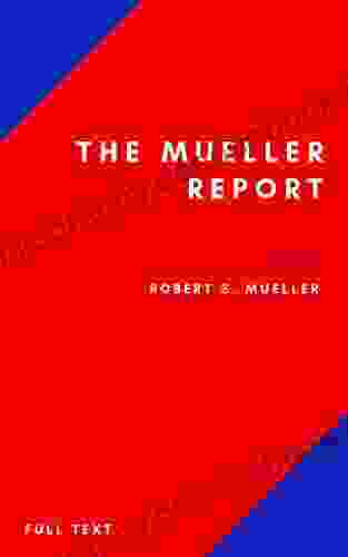 The Mueller Report: Part I And Part II And Annex Full Transcript Easy To Read