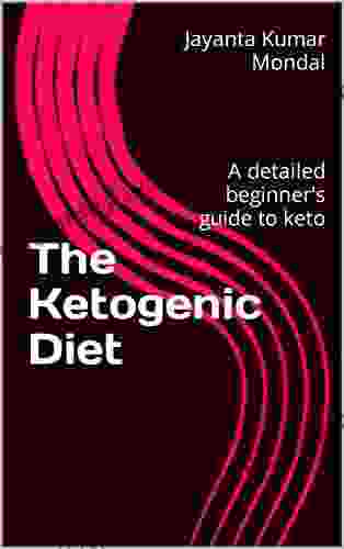 The Ketogenic Diet: A Quick And Easy Guide To The Ketogenic Diet For Fast Weight Loss