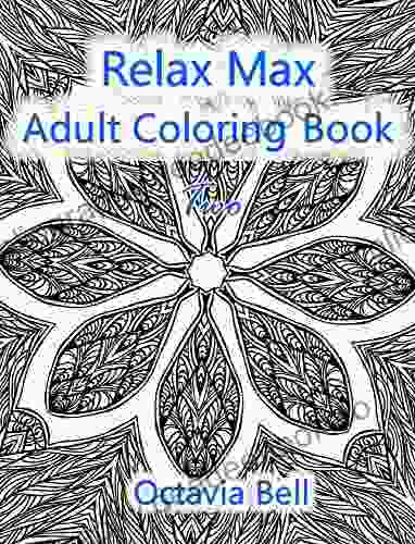 Relax Max Adult Coloring Books: Two