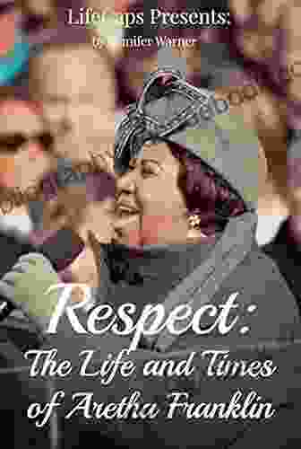 Respect: The Life And Times Of Aretha Franklin