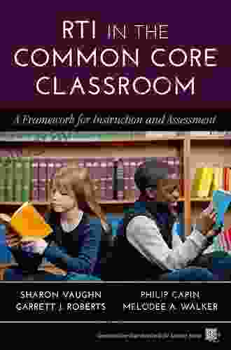 RTI In The Common Core Classroom: A Framework For Instruction And Assessment (Common Core State Standards In Literacy Series)
