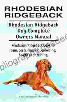 Rhodesian Ridgeback Dog Rhodesian Ridgeback Dog For Costs Care Feeding Grooming Training And Health Rhodesian Ridgeback Dog Owners Manual