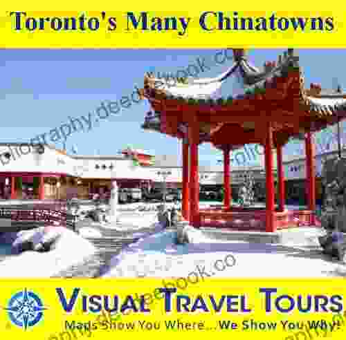 Toronto S Many Chinatowns: A Self Guided Pictorial Walking Tour (Tours4Mobile Visual Travel Tours 135)