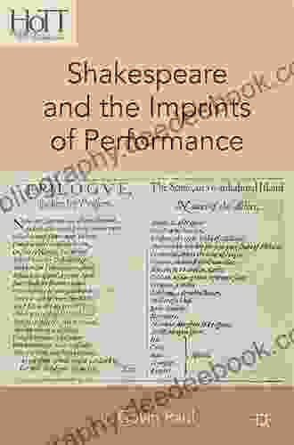 Shakespeare And The Imprints Of Performance (History Of Text Technologies)