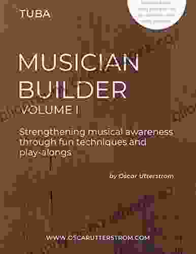 Musician Builder I: Strengthening Musical Awareness Through Fun Techniques And Play Alongs (Tuba)