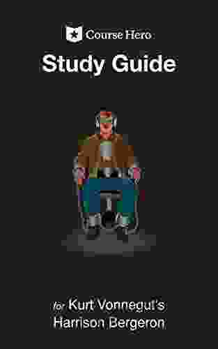 Study Guide For Kurt Vonnegut S Harrison Bergeron (Course Hero Study Guides)