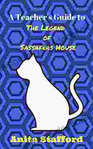 A Teacher S Guide To The Legend Of Sassafras House